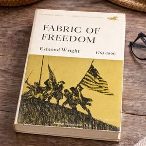 Fabric of Freedom 1763-1800 Esmond Wright 1961 HC American History